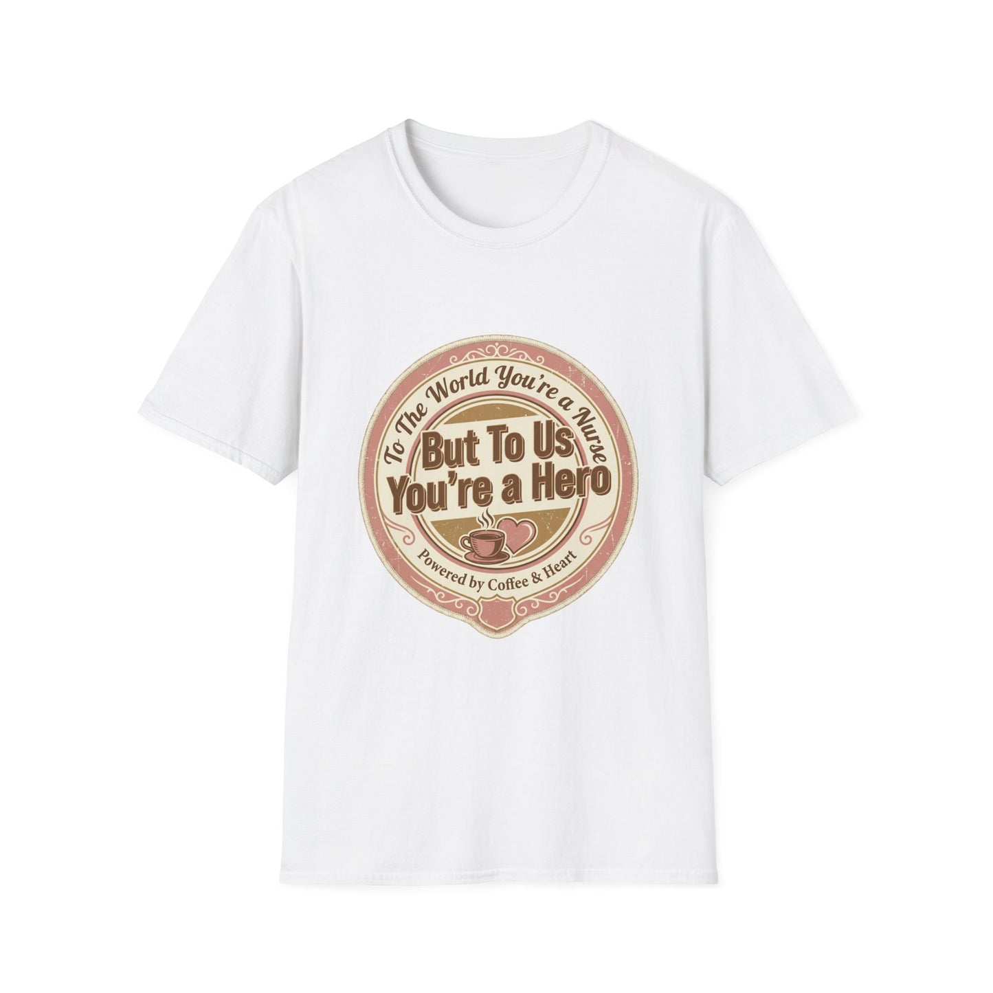 'But To Us You're a Hero' Graphic T-Shirt - Appreciation Gift Tee